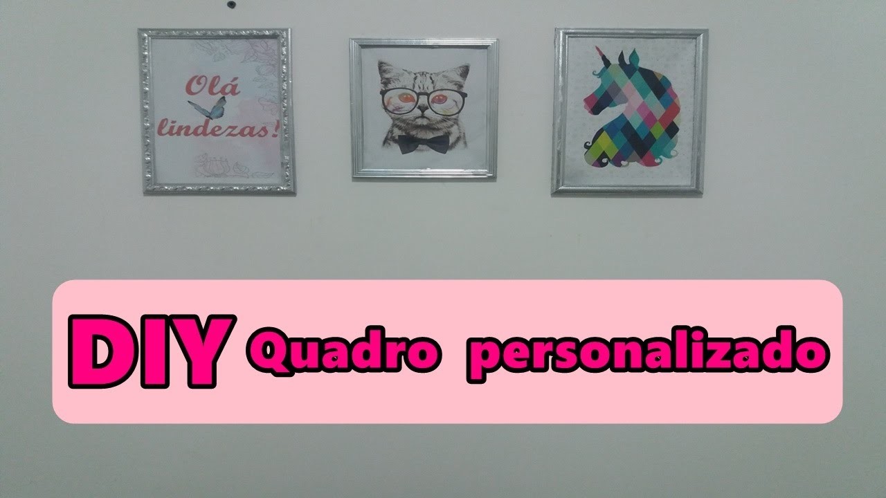 DIY| QUADROS PERSONALIZADOS - Decoração