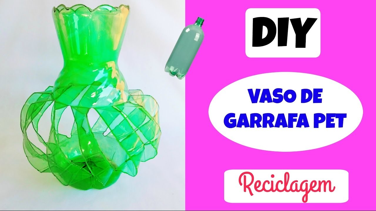 Como fazer vaso de garrafa pet - reciclagem plastic bottle