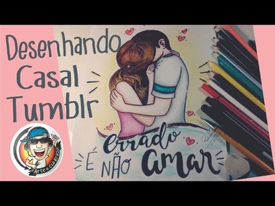 Desenhando CASAL Estilo Tumblr - 2  #ArteECiaBrasil