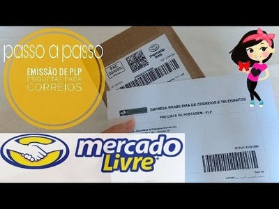 Mercado livre -  Imprimindo PLP (ETIQUETAS) Enviando aos CORREIOS