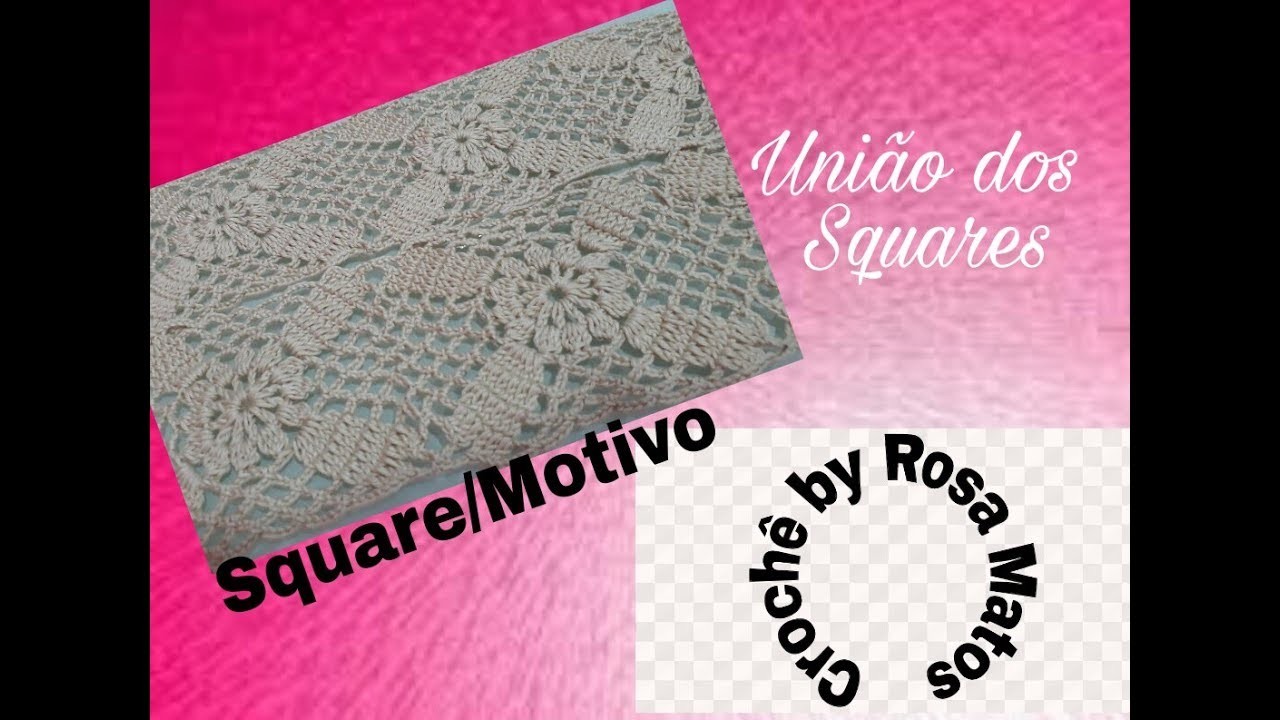 SQUARE + UNIÃO DOS MOTIVOS (Como unir squares)