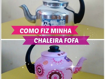 COMO FIZ MINHA CHALEIRA FOFA | Carla Oliveira