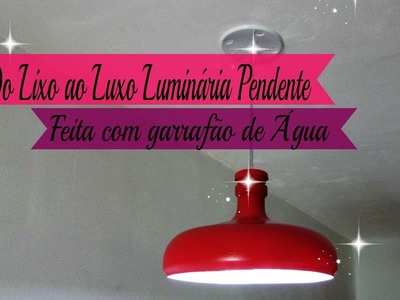 DO LIXO AO LUXO LUMINÁRIA PENDENTE | Carla Oliveira
