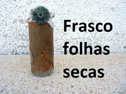 Frasco com folhas secas - tutorial de outono