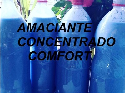 AMACIANTE CONCENTRADO COMFORT CASEIRO .