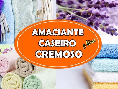 AMACIANTE CASEIRO CREMOSO - RENDE 3 LITROS OU MAIS
