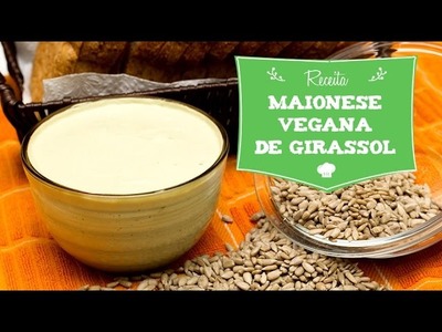 Maionese Vegana de Semente de Girassol  (sem glúten, sem lactose, sem ovo e sem soja)
