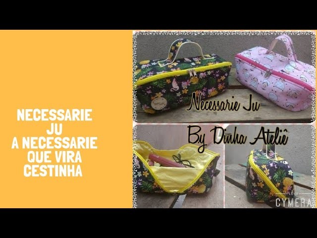 Necessarie Ju ( necessarie que vira cestinha)