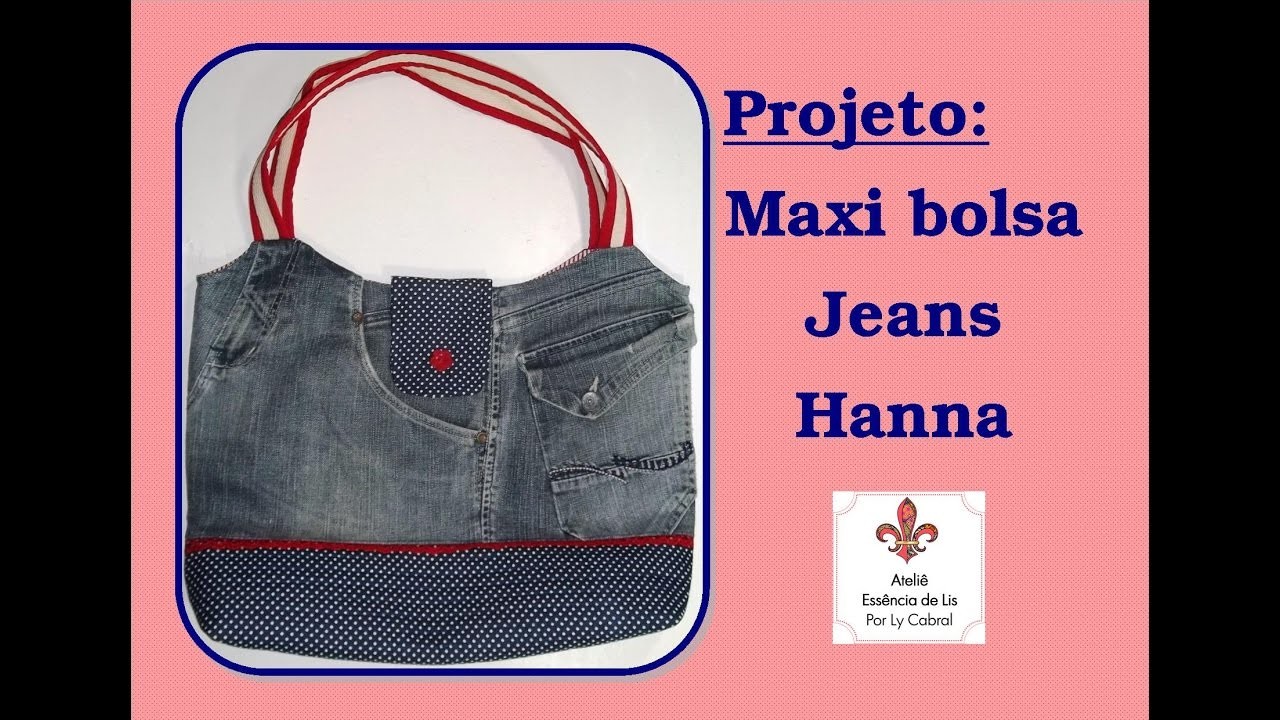 PAP - Maxi Bolsa Hanna Jeans - Série Jeans: Vídeo 3 - Ateliê Essência de Lis