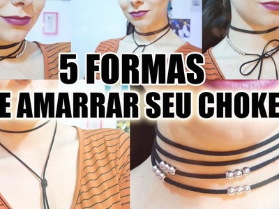 5 FORMAS DE AMARRAR SEU CHOKER !