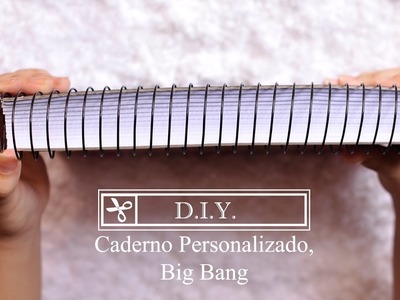 #DIY Caderno Personalizado (Big Bang)