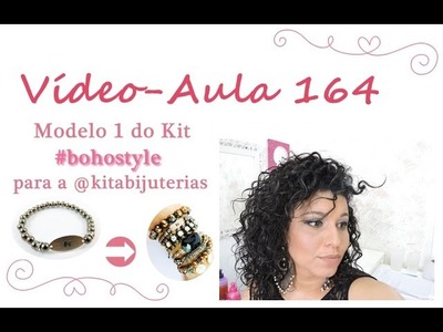 Vídeo-Aula 164 - Modelo 1 do kit #bohostyle para @kitabijuterias   |   AnaGGabriela