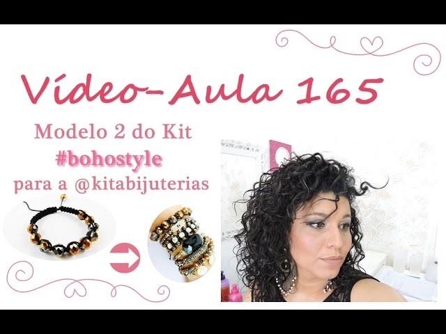 Vídeo-Aula 165 - Modelo 2 do kit #bohostyle para @kitabijuterias   |   AnaGGabriela