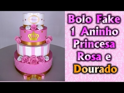 Decoração Bolo Fake (Falso.Cenográfico)1 Aninho. Princesa Rosa e Dourado para #Festa. Ideias