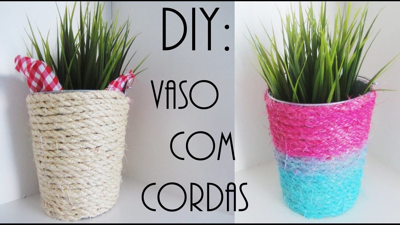 DIY: Como fazer Vaso de corda (2 opções ) MUITO FÁCIL DE FAZER