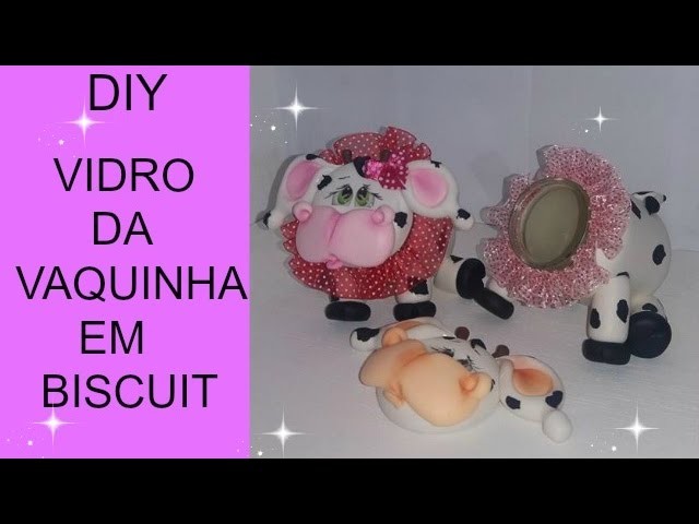 DIY- VIDRO DA VAQUINHA EM BISCUIT BY MARCIA BISCUIT