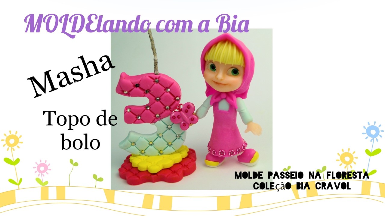 Masha - topo de bolo - Biscuit - MOLDElando com a Bia - DIY