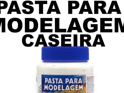 PASTA PARA MODELAGEM CASEIRO
