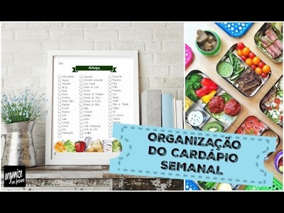 5 DICAS PARA VOCÊ ORGANIZAR O CARDÁPIO DA SEMANA TODA | Organize sem Frescuras!
