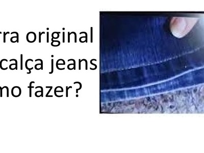 Barra original  no jeans como fazer , iniciantes da costura