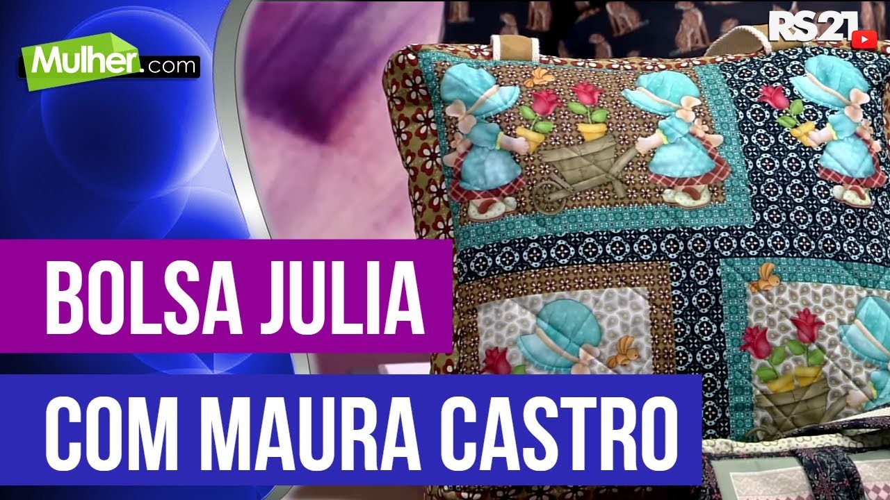 Mulher.com - 01.07.2016 - Bolsa Julia - Maura Castro PT2
