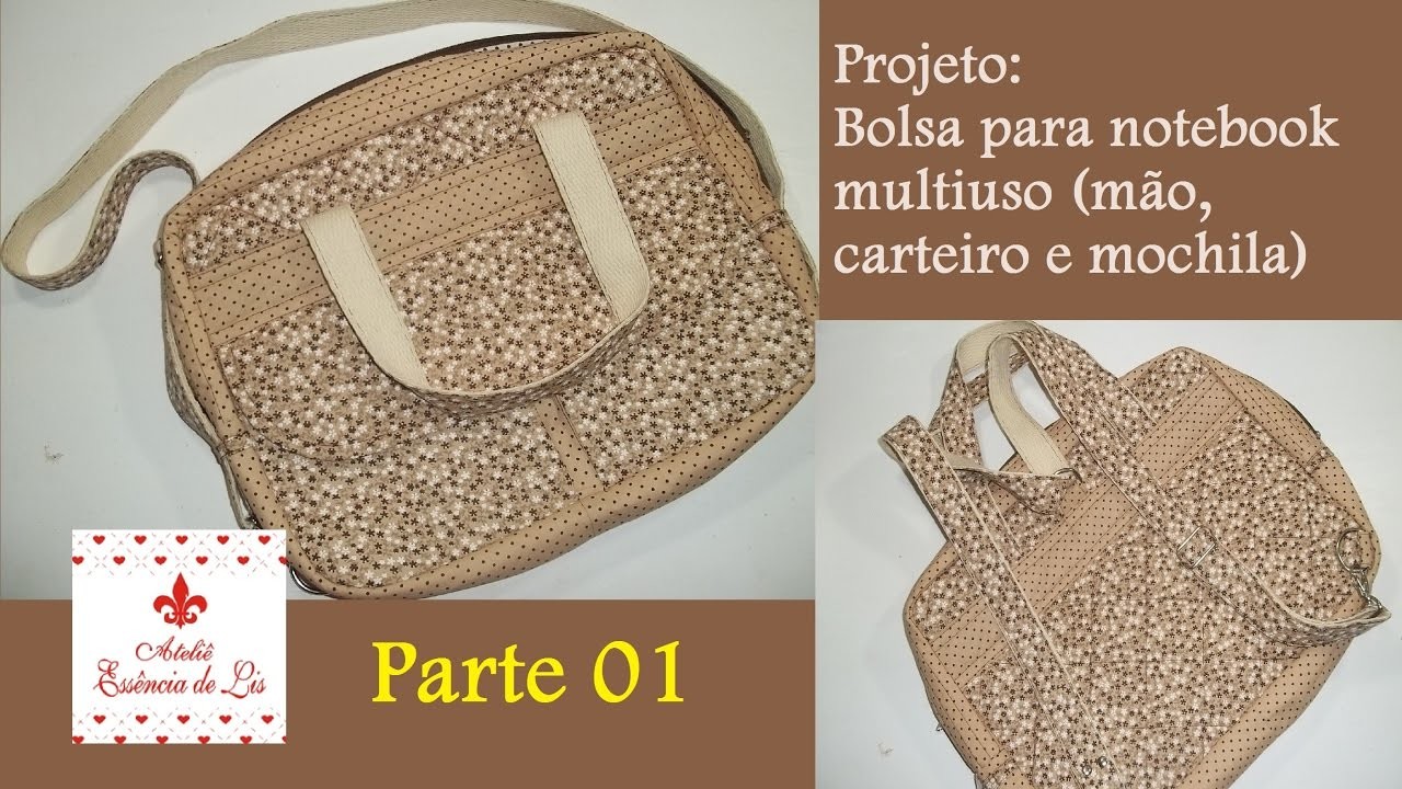 PAP - Bolsa notebook multiuso: mão, carteiro e mochila - Parte 01 - Ateliê Essência de Lis