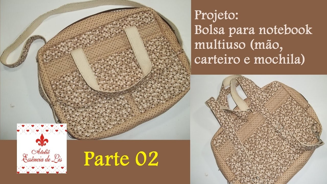 PAP - Bolsa notebook multiuso: mão, carteiro e mochila - Parte 02 - Ateliê Essência de Lis