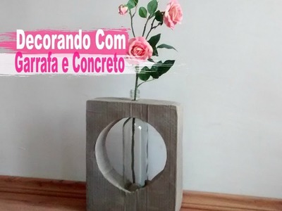 Diy Incrível Peça Decorativa Com Garrafa e Concreto. Carla Oliveira