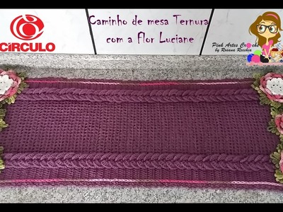 ????# Caminho de mesa Ternura com a Flor Luciane - Pink Artes Croche by Rosana Recchia