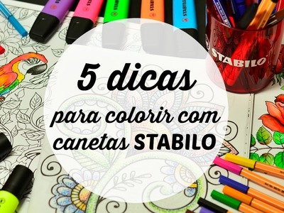 5 Dicas para colorir com canetas STABILO