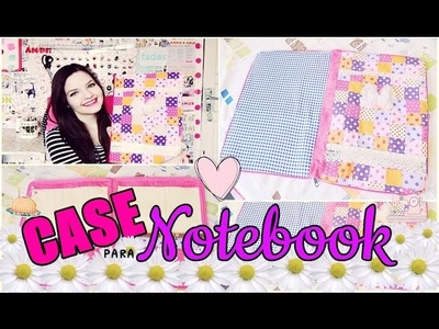 DIY COSTURICE| Case para Notebook  ♥