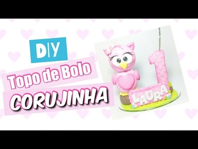 DIY - Topo de Bolo Corujinha || Pierre Marinho