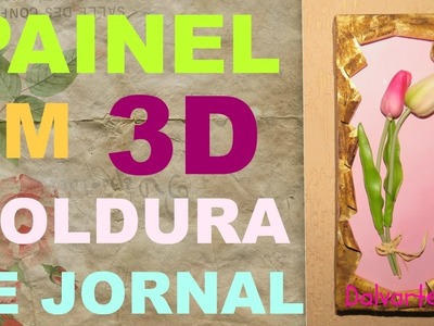 PAINEL EM 3 D COM MOLDURA DE JORNAL