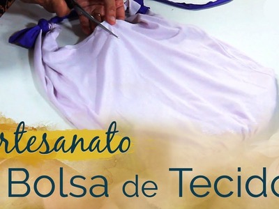 Artesanato | Como Fazer Bolsa de Tecido | Bolsa de Camiseta