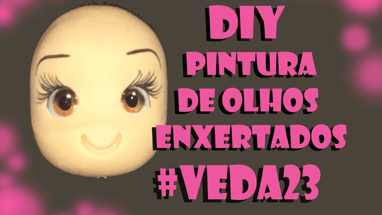 DIY Pintura de olhinhos enxertados #VEDA23 - Neuma Gonçalves