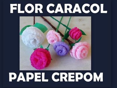 Flor Caracol de Papel Crepom - DIY Paper Flowers -  Crepe Paper Roses