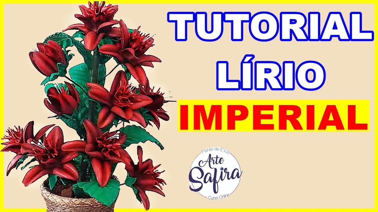 Lírio Imperial: aprenda a fazer essa linda flor de e.v.a no canal Arte Safira