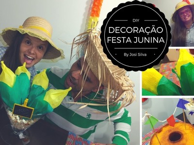 DIY-Dicas de decoração para festa junina gastando pouco By Josi Silva
