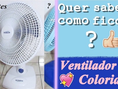 DIY: Ventilador Colorido | Por Vaan Rabelo