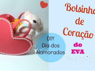 Lembrancinha Porta Bombom de Coração de EVA - DIY Dia dos Namorados!