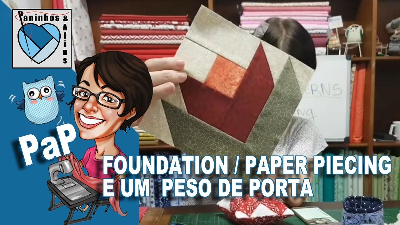 Paninhos e Afins - Foundation. Paper Piecing e Segura Porta sem Edição -Patchwork Costura Criativa