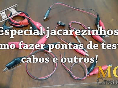 [DIY] Especial jacarezinhos: como fazer pontas de teste, cabos e outros! #FácilDeFazer