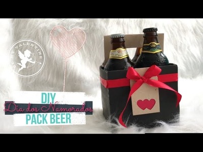 Ideia de Diy Dia dos Namorados - Beer Pack - Faça você mesmo
