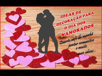 #diadosnamorados ♥ Ideias de decoração dia dos Namorados♥ (quarto,sala ,café da manha,jantar)