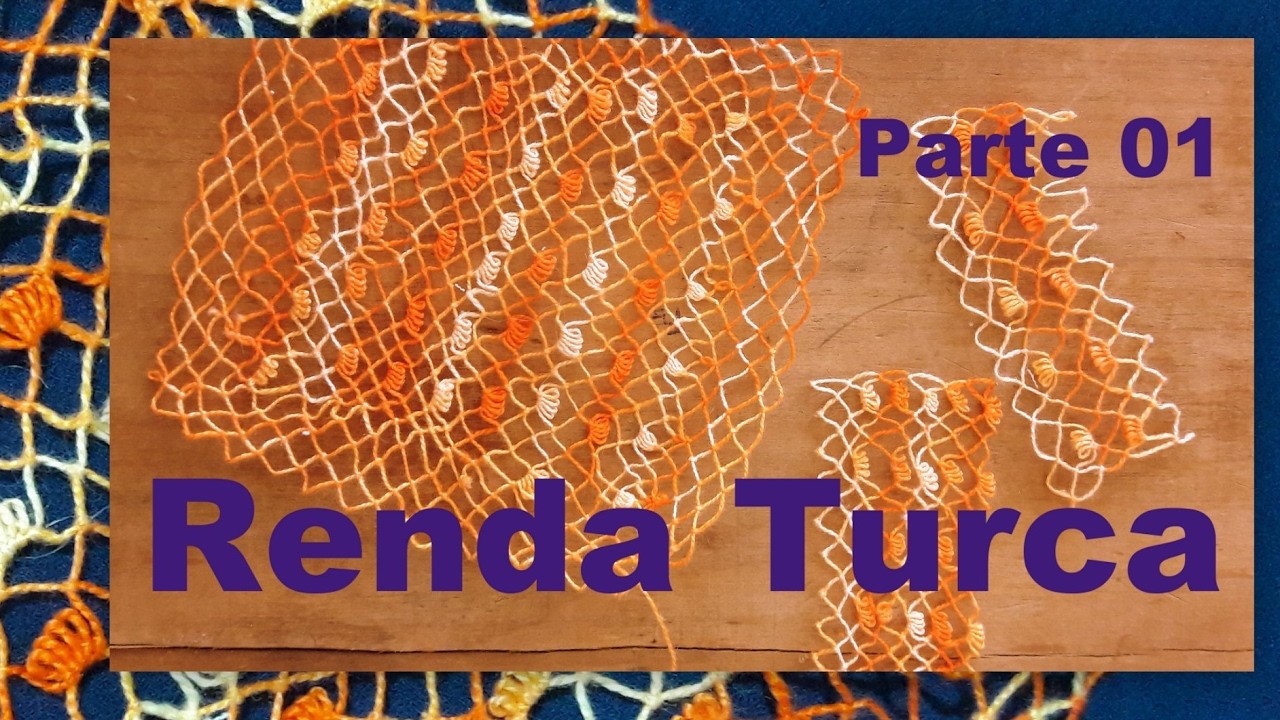 DIY RENDA TURCA DIFERENTE  - PARTE 01