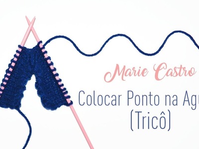 Marie Castro - Colocar Ponto na Agulha
