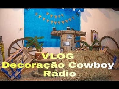 DECORAÇÃO CASEIRA  Festa de Cowboy-Vlog e Rádio Ilha