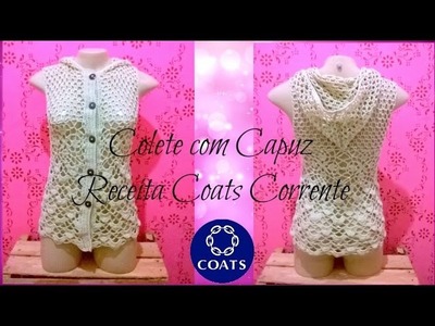 Colete com Capuz - Receita Coats Corrente - Segunda Parte