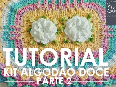 TUTORIAL - Tapete de crochê -  Algodão doce -   PARTE 2