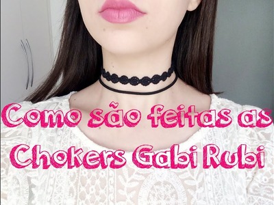 Chokers Gabi Rubi - Confecção